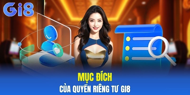 Mục đích của quyền riêng tư Gi8